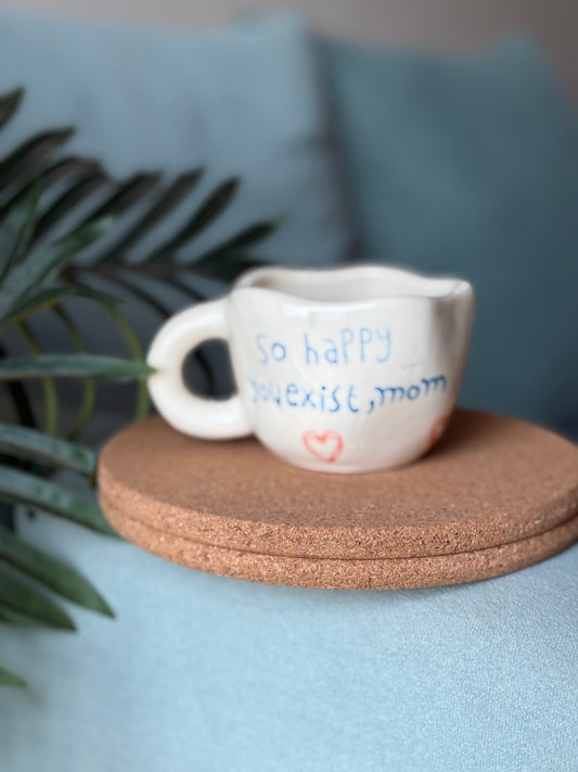 Handmade Mother’s Day Mug – Gift for Moms – “So Happy You Exist” Ceramic Coffee Cup